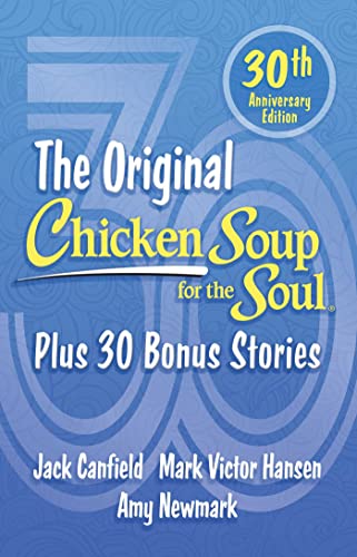Chicken Soup for the Soul 30th Anniversary Edition: Plus 30 Bonus Stories von Chicken Soup for the Soul