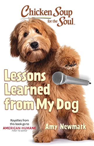 Chicken Soup for the Soul: Lessons Learned from My Dog: 101 Tales of Friendship and Fun von Chicken Soup for the Soul