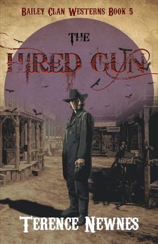 The Hired Gun (Bailey Clan Westerns, Band 5) von Independently published