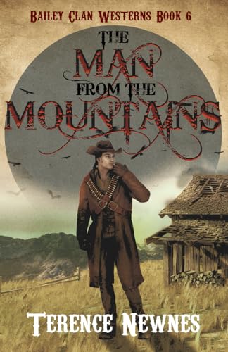 The Man from the Mountains (Bailey Clan Westerns, Band 6)