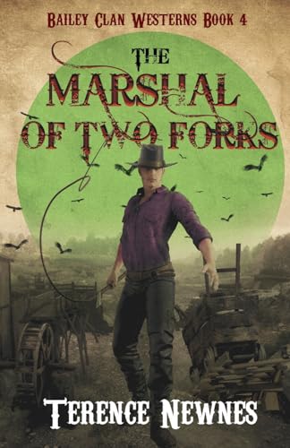 The Marshal of Two Forks (Bailey Clan Westerns, Band 4) von Next Chapter