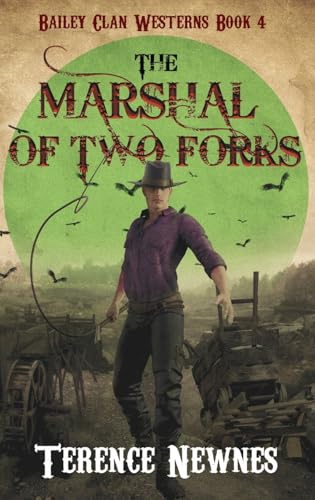 The Marshal of Two Forks (Bailey Clan Westerns, Band 4) von Next Chapter