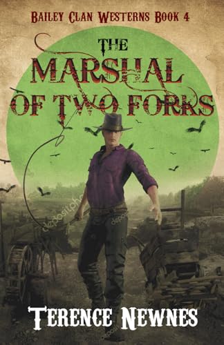The Marshal of Two Forks (Bailey Clan Westerns, Band 4)