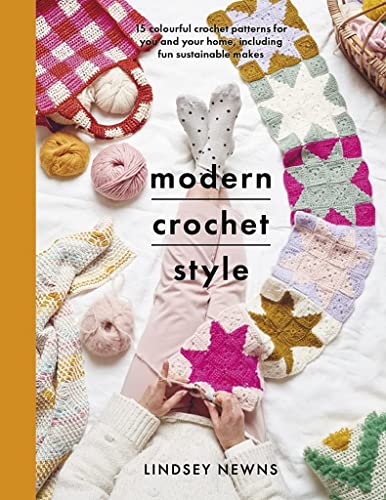 Modern Crochet Style: 15 Colourful Crochet Patterns for You and Your Home, Including Fun Sustainable Makes (Crafts) von White Owl