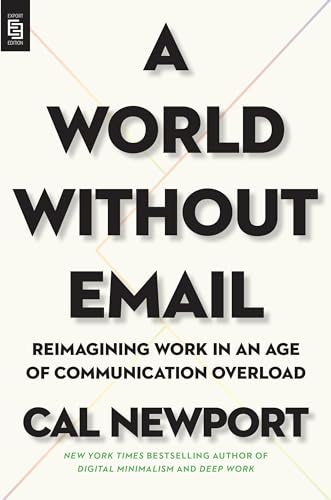 A World Without Email: Reimagining Work in an Age of Communication Overload von Portfolio