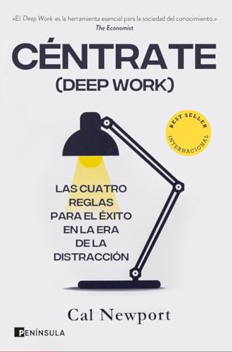 Céntrate (Deep Work): Las cuatro reglas para el éxito en la era de la distracción (SOFT SKILLS) von Ediciones Península