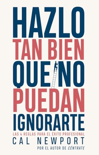Hazlo tan bien que no puedan ignorarte: Las cuatro reglas para el éxito profesional (PENINSULA) von Ediciones Península