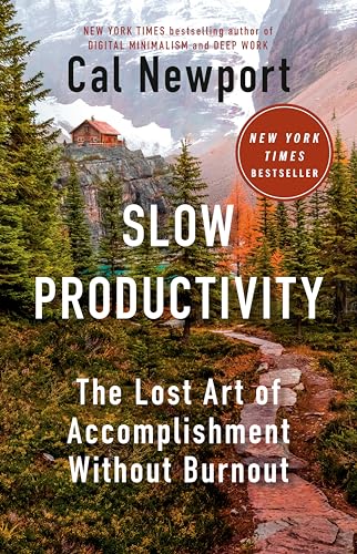 Slow Productivity: The Lost Art of Accomplishment Without Burnout von Portfolio