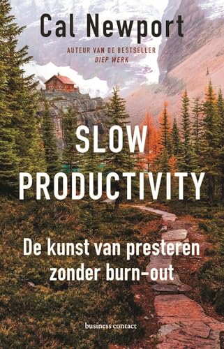 Slow productivity: de kunst van presteren zonder burn-out von Business Contact