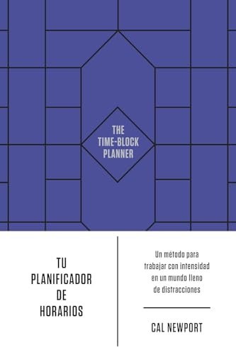 Tu planificador de horarios: Un método para trabajar con intensidad en un mundo lleno de distracciones Tu planificador de horarios: Un método para trabajar con intensidad en un mundo lleno de distracciones von Reverté Management (REM)