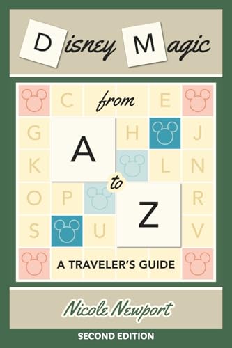 Disney Magic A to Z: A Traveler's Guide von Theme Park Press