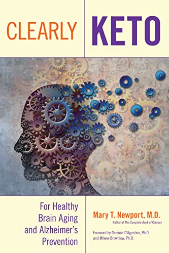 Clearly Keto: For Healthy Brain Aging and Alzheimer’s Prevention