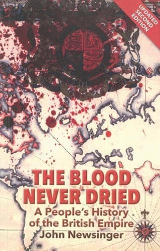 The Blood Never Dried: A People's History of the British Empire