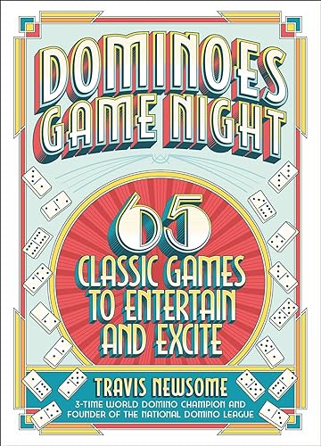 Dominoes Game Night: 65 Classic Games to Entertain and Excite