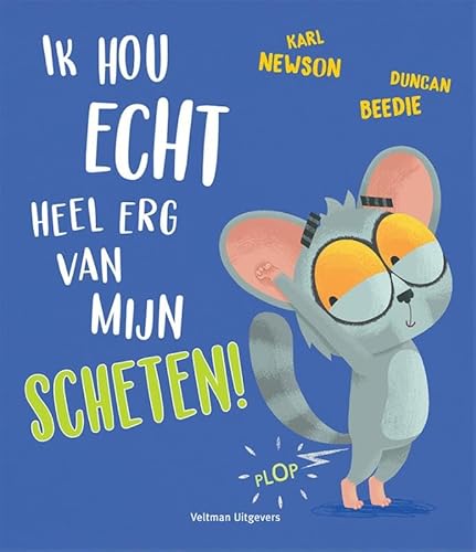Ik hou echt heel erg van mijn scheten! Ik hou echt heel erg van mijn scheten! von Veltman Uitgevers B.V.