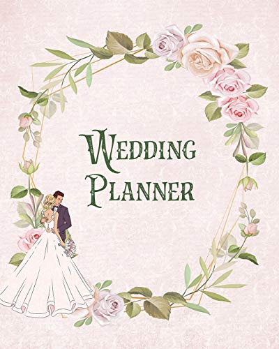 Wedding Planner: Bride Gift Journal, Bridal Planning Notebook, Perfect Wedding Party Organizer, Plan Ideas For Your Big Day Checklist von Amy Newton