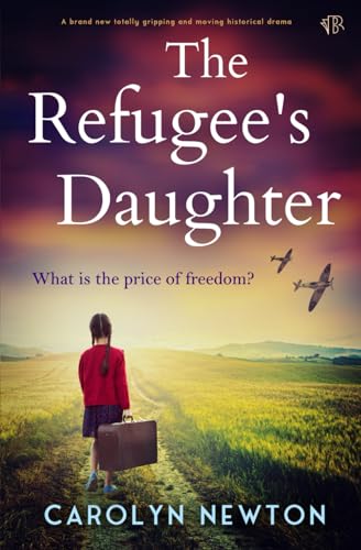 The Refugee's Daughter: A BRAND NEW totally gripping and moving historical drama von Bloodhound Books