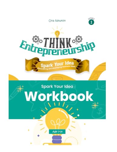 Think Entrepreneurship for Kids Series 1: Spark your Idea: Discovering and Developing Business Ideas Think Entrepreneurship for Kids Series 1: Spark your Idea: Discovering and Developing Business Ideas von Independently published