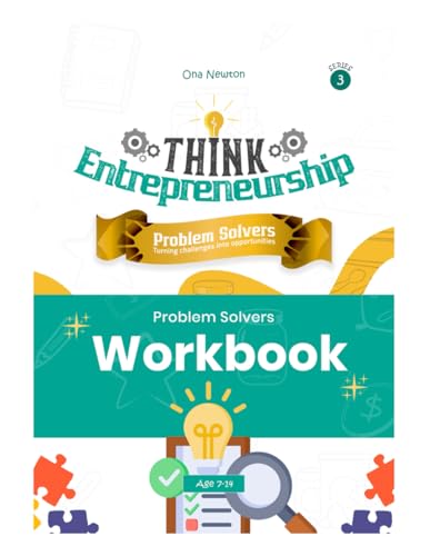Think Entrepreneurship for Kids Series 3 : Problem Solvers: Turning Challenges into Opportunities | Workbook Think Entrepreneurship for Kids Series 3 : Problem Solvers: Turning Challenges into Opportunities | Workbook von Independently published