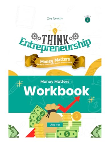 Think Entrepreneurship for Kids Series 4: Money Matters – Basics of Finance and Money Management| Workbook Think Entrepreneurship for Kids Series 4: Money Matters – Basics of Finance and Money Management| Workbook von Independently published