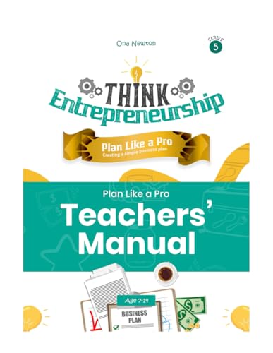 Think Entrepreneurship for Kids Series 5: Plan Like a Pro – Creating a Simple Business Plan | Teacher's Manual Think Entrepreneurship for Kids Series 5: Plan Like a Pro – Creating a Simple Business Plan | Teacher's Manual von Independently published