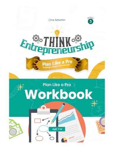 Think Entrepreneurship for Kids Series 5: Plan Like a Pro – Creating a Simple Business Plan | Workbook Think Entrepreneurship for Kids Series 5: Plan Like a Pro – Creating a Simple Business Plan | Workbook von Independently published