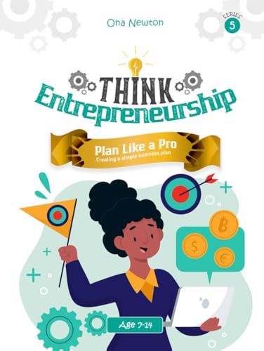 Think Entrepreneurship for Kids Series 5: Plan Like a Pro – Creating a Simple Business Plan Think Entrepreneurship for Kids Series 5: Plan Like a Pro – Creating a Simple Business Plan von Independently published