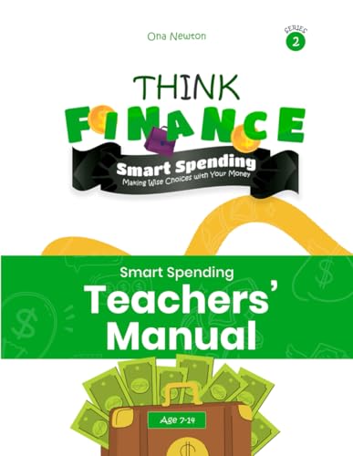 Think Finance for Kids Series 2: Smart Spending: Making Wise Choices with Your Money | Teacher's Manual Think Finance for Kids Series 2: Smart Spending: Making Wise Choices with Your Money | Teacher's Manual von Independently published