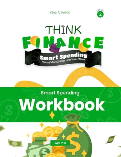 Think Finance for Kids Series 2: Smart Spending: Making Wise Choices with Your Money | Workbook Think Finance for Kids Series 2: Smart Spending: Making Wise Choices with Your Money | Workbook von Independently published