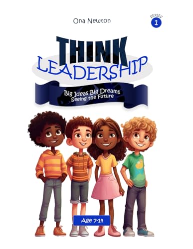 Think Leadership for Kids Series 1 | Think Leadership: Big Ideas, Big Dreams Think Leadership for Kids Series 1 | Think Leadership: Big Ideas, Big Dreams von Independently published