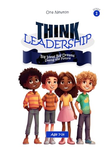 Think Leadership for Kids Series 1 | Think Leadership: Big Ideas, Big Dreams Think Leadership for Kids Series 1 | Think Leadership: Big Ideas, Big Dreams von Independently published