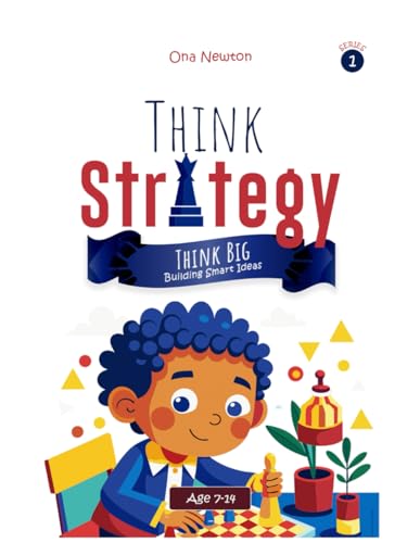 Think Strategy for Kids Series 1: Building Smart Visions and Goals Think Strategy for Kids Series 1: Building Smart Visions and Goals von Independently published