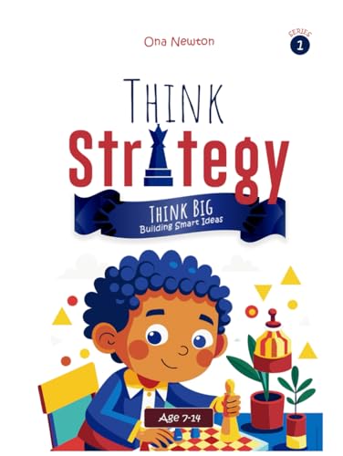 Think Strategy for Kids Series 1: Building Smart Visions and Goals Think Strategy for Kids Series 1: Building Smart Visions and Goals von Independently published