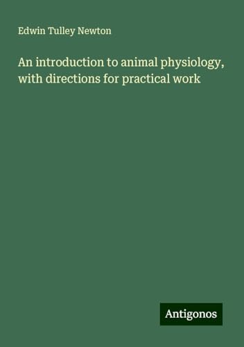 An introduction to animal physiology, with directions for practical work