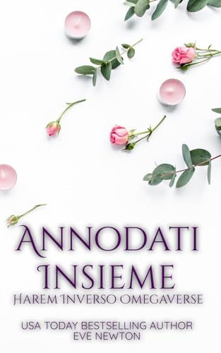 Annodati Insieme: Harem Inverso Omegaverse Annodati Insieme: Harem Inverso Omegaverse von Independently published