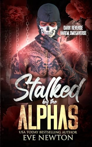 Stalked by the Alphas: (Special Edition) Dark Reverse Harem Omegaverse von Independently published
