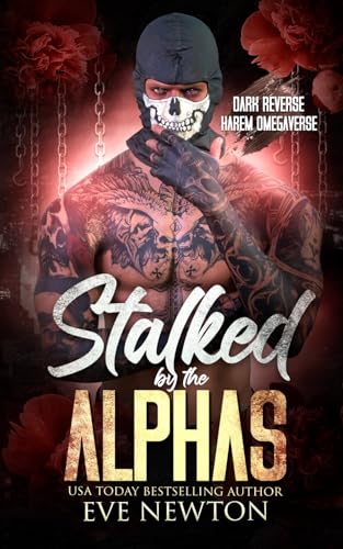 Stalked by the Alphas: Dark reverse harem omegaverse Stalked by the Alphas: Dark reverse harem omegaverse von Independently published