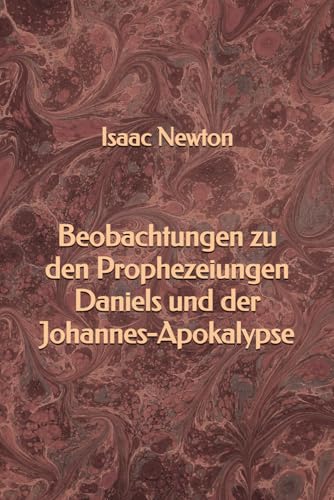 Beobachtungen zu den Prophezeiungen Daniels und der Johannes-Apokalypse Beobachtungen zu den Prophezeiungen Daniels und der Johannes-Apokalypse