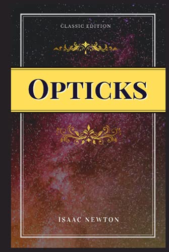Opticks: with Original Illustrations Opticks: with Original Illustrations