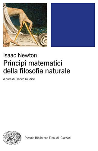 Principî matematici della filosofia naturale (Piccola biblioteca Einaudi. Classici) von Einaudi