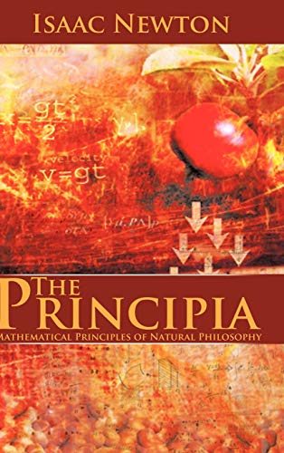 The Principia: Mathematical Principles of Natural Philosophy The Principia: Mathematical Principles of Natural Philosophy von WWW.Snowballpublishing.com