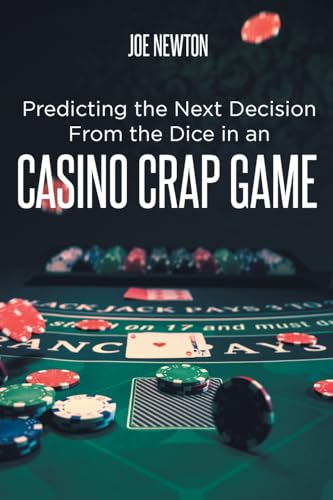 Predicting the Next Decision From the Dice in an Casino Crap Game von Page Publishing