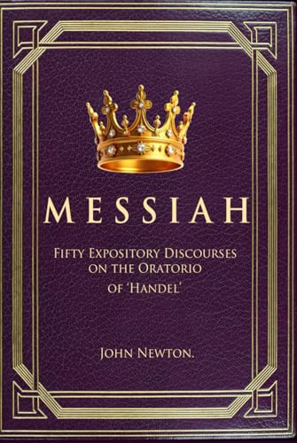 Messiah: Fifty Expository Discourses on the Oratorio of Handel von Independently published