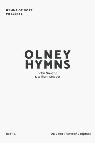 Olney Hymns: Book I. On Select Texts of Scripture von Independently published