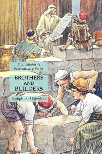 Brothers and Builders: Foundations of Freemasonry Series