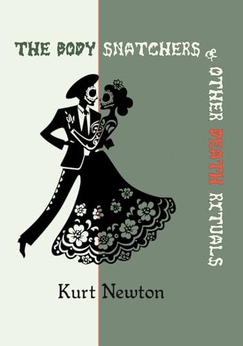 The Body Snatchers & Other Death Rituals (Coffee Table Chapbook) von Island of Wak-Wak