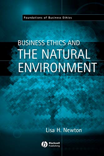 Business Ethics and the Natural Environment (Foundations of Business Ethics)