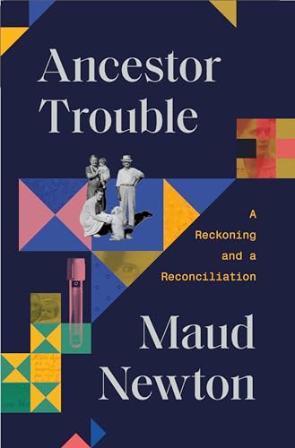 Ancestor Trouble: A Reckoning and a Reconciliation von Random House