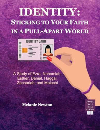 Identity: A Study of Ezra, Nehemiah, Esther, Daniel, Haggai, Zechariah, and Malachi von Joyful Walk Press