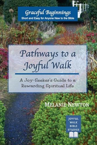 Pathways to a Joyful Walk: A Joy-Seeker's Guide to a Rewarding Spiritual Life von Joyful Walk Press